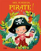 Couverture du livre « Moi, je suis un pirate ! » de Karine-Marie Amiot et Emmanuelle Colin aux éditions Lito