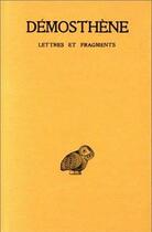 Couverture du livre « Lettres et fragments » de Démosthène aux éditions Belles Lettres