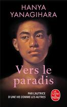 Couverture du livre « Vers le paradis » de Hanya Yanagihara aux éditions Le Livre De Poche