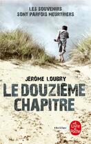 Couverture du livre « Le douzième chapitre » de Jerome Loubry aux éditions Le Livre De Poche