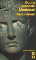 Couverture du livre « Cave canem » de Comastri Montanari D aux éditions 10/18