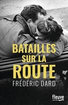 Couverture du livre « Batailles sur la route » de Frederic Dard aux éditions Fleuve Editions