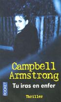 Couverture du livre « Tu Iras En Enfer » de Campbell Armstrong aux éditions Pocket