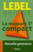 Couverture du livre « La majeure 5e compact ; nouvelle génération » de Michel Lebel aux éditions Rocher