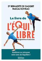 Couverture du livre « Le livre de l'équilibre : Programme et exercices » de Bernadette De Gasquet et Pascal Floyrac aux éditions Rocher