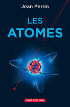 Couverture du livre « Les atomes » de Jean Perrin aux éditions Cnrs Editions