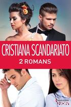 Couverture du livre « Cristiana Scandariato ; 2 romans » de Cristiana Scandariato aux éditions Hqn