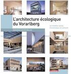 Couverture du livre « L'architecture écologique du Vorarlberg ; un modèle social, économique et culturel » de Dominique Gauzin-Muller aux éditions Le Moniteur