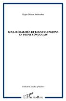 Couverture du livre « Les libéralités et les successions en droit congolais » de Hygin Didace Amboulou aux éditions L'harmattan