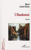 Couverture du livre « L'abandonnoir » de Manuel Garrido Palacios aux éditions Editions L'harmattan
