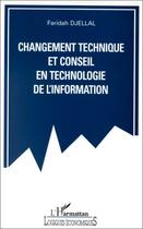 Couverture du livre « Changement technique et conseil en technologie de l'information » de Faridah Djellal aux éditions Editions L'harmattan