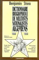 Couverture du livre « Dictionnaire biographique de militants nationalistes algériens » de Benjamin Stora aux éditions Editions L'harmattan