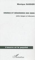 Couverture du livre « Ordres et desordres des sens - entre langue et discours » de Monique Sassier aux éditions Editions L'harmattan