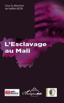 Couverture du livre « L'esclavage au Mali » de Naffet Keita aux éditions Editions L'harmattan