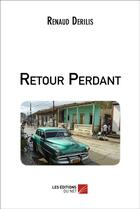 Couverture du livre « Retour perdant » de Renaud Derilis aux éditions Editions Du Net