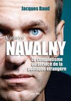 Couverture du livre « Navalny, l'oeil de Washington » de Jacques Baud aux éditions Max Milo