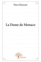 Couverture du livre « La dame de Monaco » de Hans Maassen aux éditions Edilivre