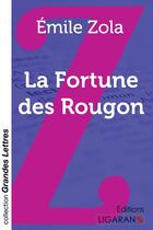 Couverture du livre « La Fortune des Rougon » de Émile Zola aux éditions Ligaran