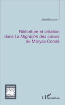 Couverture du livre « Réécriture et création dans La Migration des coeurs de Maryse Condé » de Bahsoun Jihad aux éditions L'harmattan