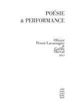 Couverture du livre « Poésie & performance » de Olivier Penot-Lacassagne et Gaelle Theval aux éditions Cecile Defaut