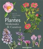 Couverture du livre « Atlas illustré des plantes médicinales et curatives » de  aux éditions Terres Editions