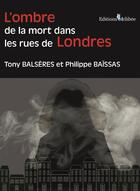 Couverture du livre « L'ombre de la mort dans les rues de Londres » de Tony Balseres et Philippe Baissas aux éditions Melibee