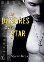 Couverture du livre « Les déboires d'une star » de Sharon Kena aux éditions Sharon Kena