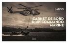 Couverture du livre « Carnet de bord d'un commando marine » de Largo aux éditions Mareuil Editions