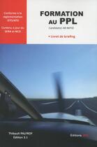 Couverture du livre « Formation au PPL ; livret de briefing » de Thibault Palfroy aux éditions Jpo