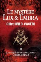 Couverture du livre « Le mystère Lux & Umbra » de Gilles Milo-Vaceri aux éditions Editions Du 38