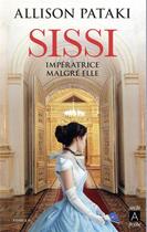 Couverture du livre « Sissi, impératrice malgré elle » de Pataki Allison aux éditions Archipoche