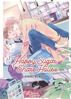 Couverture du livre « Happy sugar share house » de Hibari Momojiri aux éditions Boy's Love
