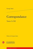 Couverture du livre « Correspondance Tome 1 à 12 » de George Sand aux éditions Classiques Garnier