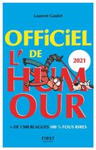 Couverture du livre « L'officiel de l'humour ; + de 1 500 blagues 100 % fous rires (édition 2021) » de Laurent Gaulet aux éditions First