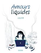 Couverture du livre « Amours liquides » de Lilith aux éditions Delcourt