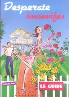 Couverture du livre « Desperate Housewife'S ; Le Guide » de Caroline Jones aux éditions Marabout