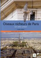 Couverture du livre « Oiseaux nicheurs de Paris ; un atlas urbain » de Guilhem Lesaffre et Frederic Malher et Jacques Coatmeur et Maxime Zucca aux éditions Delachaux & Niestle