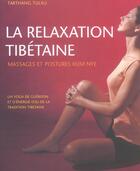 Couverture du livre « La relaxation tibetaine » de Tarthang Tulku aux éditions Courrier Du Livre