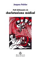 Couverture du livre « Petit dictionnaire du charlatanisme médical » de Jacques Poirier aux éditions Hermann