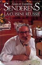 Couverture du livre « La Cuisine Reussie » de Eventhia Senderens et Alain Senderens aux éditions Lattes