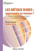 Couverture du livre « Les métaux rares : opportunité ou menace ? » de Florian Fizaine aux éditions Technip