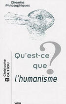 Couverture du livre « Qu'est-ce que l'humanisme? » de Christophe Bouriau aux éditions Vrin
