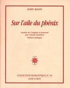 Couverture du livre « Sur l'aile du phénix » de John Keats aux éditions Corti