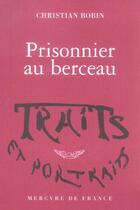 Couverture du livre « Prisonnier au berceau » de Christian Bobin aux éditions Mercure De France