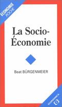 Couverture du livre « La socio-économie » de Burgenmeier/Beat aux éditions Economica