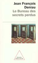 Couverture du livre « Le bureau des secrets perdus » de Jean-François Deniau aux éditions Odile Jacob