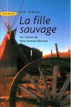 Couverture du livre « La fille sauvage » de Jim Fergus aux éditions Succes Du Livre