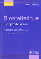 Couverture du livre « Biostatistique - une approche intuitive » de Motulsky Harvey J aux éditions De Boeck Superieur