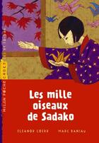 Couverture du livre « Les mille oiseaux de Sadako » de Daniau Marc et Eleanor Coerr aux éditions Milan