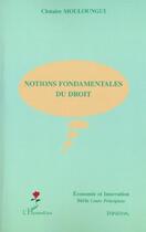 Couverture du livre « NOTIONS FONDAMENTALES DU DROIT » de Clotaire Mouloungui aux éditions L'harmattan